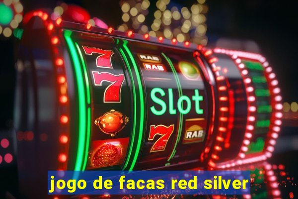 jogo de facas red silver